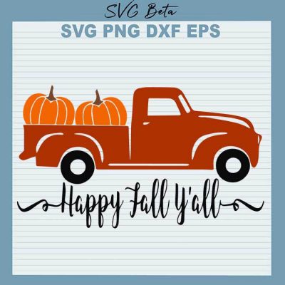 Happy Fall Y All Pumpkin Truck SVG Happy Fall Y All SVG Pumpkin Y All SVG