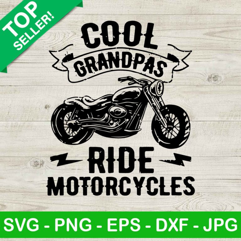 Cool Grandpas Ride Motorcycles Svg Biker Grandpas Svg Funny