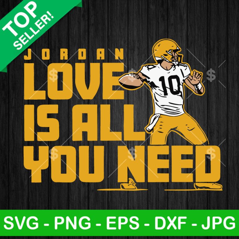 Jordan Love Is All You Need SVG Jordan Love SVG Jordan Love Packers