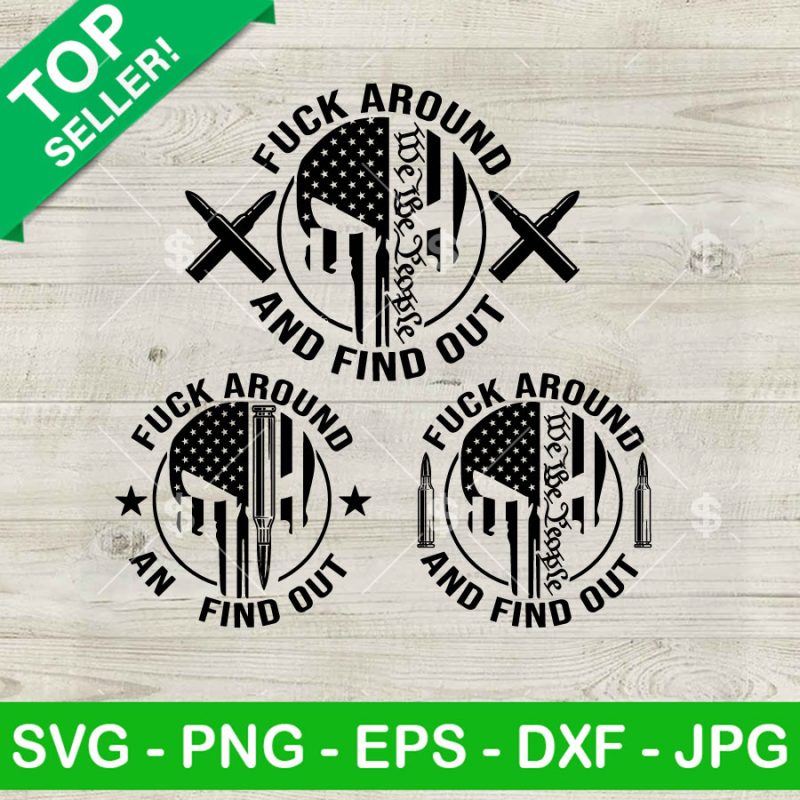 Fuck Around And Find Out Svg Bundle Skull Us Flag Svg Punisher Svg