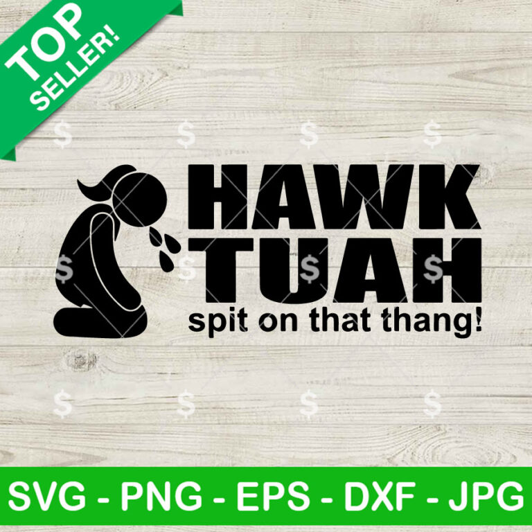 Hawk Tuah Spit On That Thang Meme Svg Png Hawk Tuah Girl Meme Svg