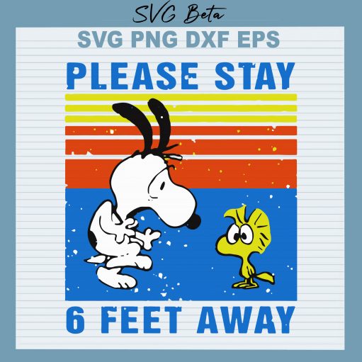 Snoopy stay 6 feet away SVG, Snoopy SVG, Stay 6 Feet Away high quality SVG cut files