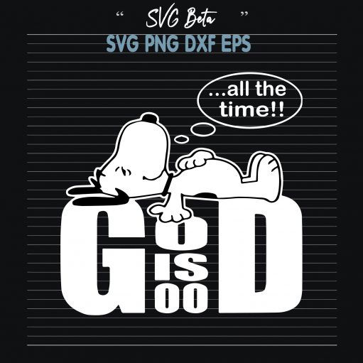 Snoopy god is good svg