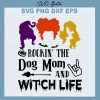 Dog Mom And Witch Life Svg