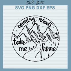 Country roads take me home svg