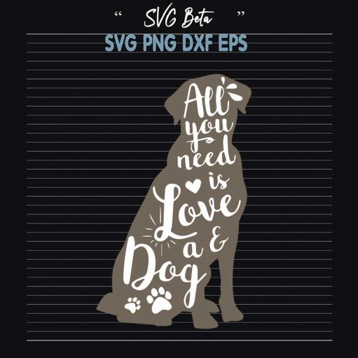 All you need is dog svg