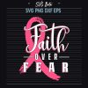 Faith Over Fear Breast Cancer Svg