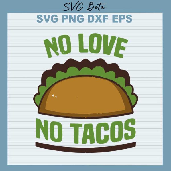 No love no tacos svg