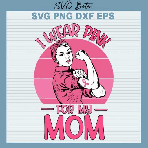 I wear pink for my mom svg cut files for cricut silhouette studio handmade products craft