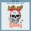 Lets Get Spooky Svg