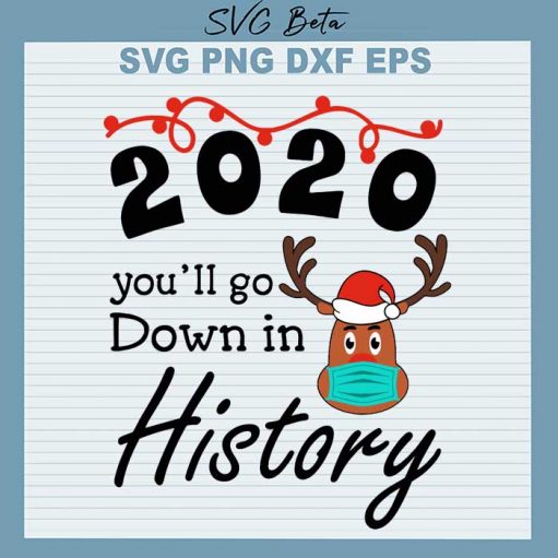 2020 You'Ll Go Down In History Svg