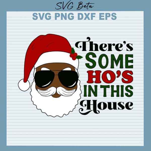 There some Hos in this house svg