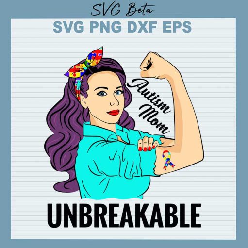 Autism mom unbreakable svg