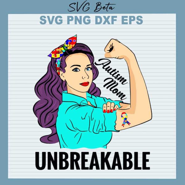 Autism mom unbreakable svg