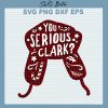 Your Serious Clark Svg