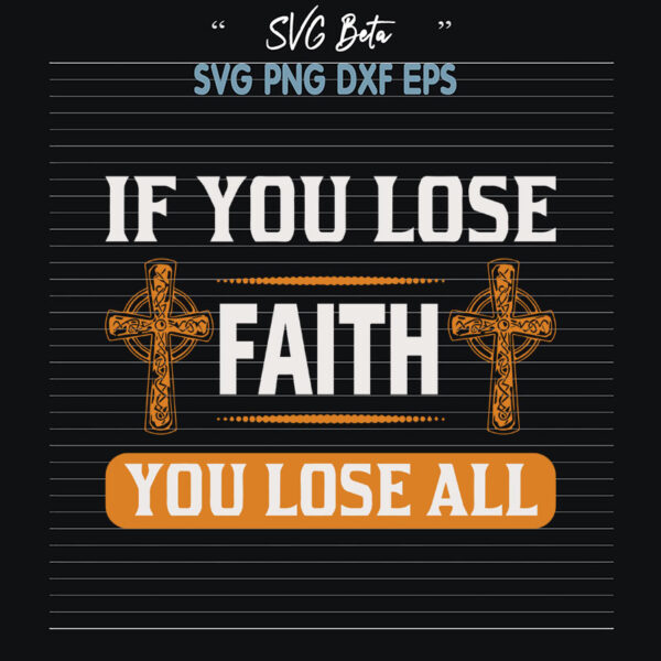 If you lose faith you lose all