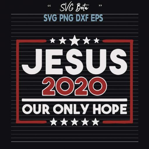 Jesus 2020 Only Hope