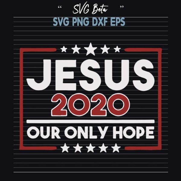 Jesus 2020 only hope