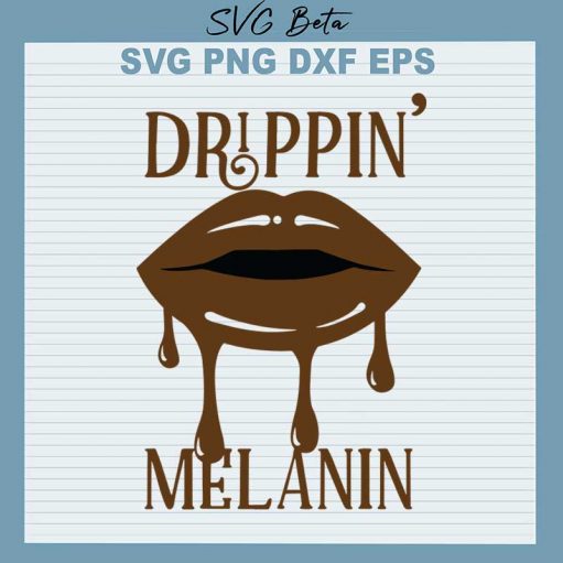 Drippin Melanin Svg