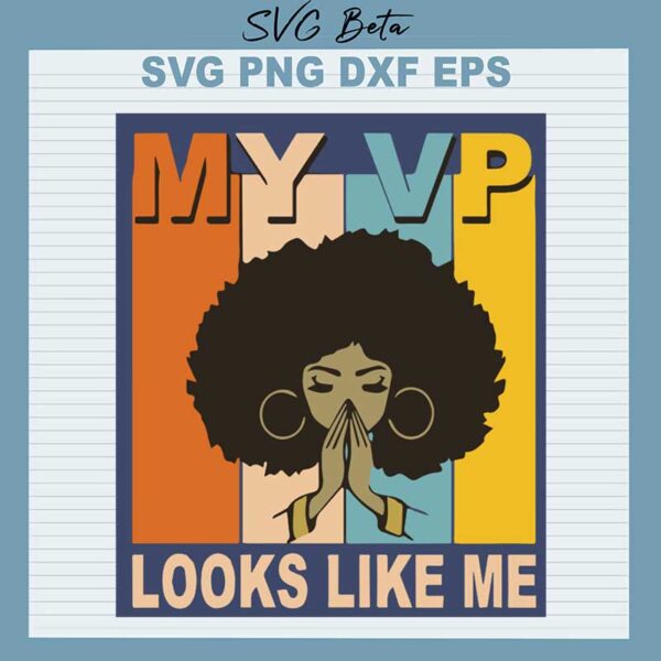 Black woman my vp looks like me svg