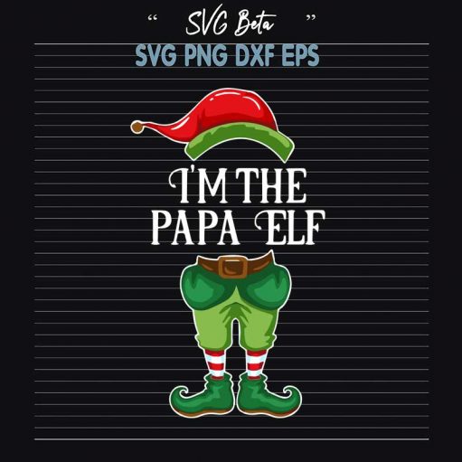 Im The Papa Elf Svg