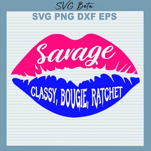 Savage Classy bougie ratchet lip svg cut files for cricut silhouette studio handmade products craft