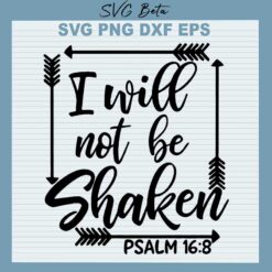 I will not be shaken