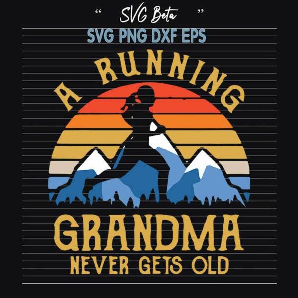 A running grandma never gets old svg