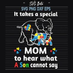It takes a special mom autism svg