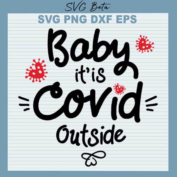 Baby It Is Covid Outside SVG