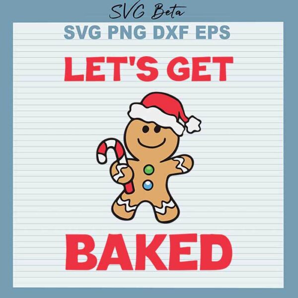 Lets get baked gingerbread svg