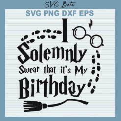 I solemnly swear its my birthday svg cut files for cricut silhouette studio handmade products craft