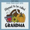 Blessed To Be Called Grandma Svg