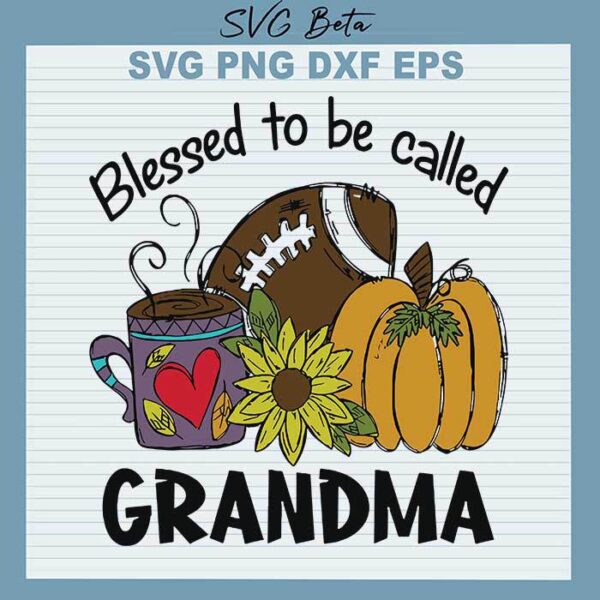 Blessed to be called grandma svg