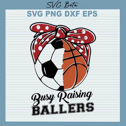 Busy raising ballers SVG