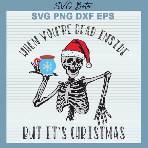 Dead inside but its christmas SVG