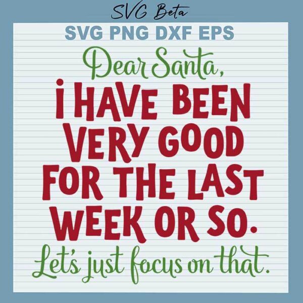 Dear Santa I have been very good