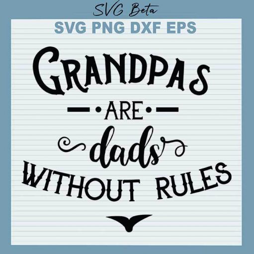 Grandpas Are Das Without Rules Svg