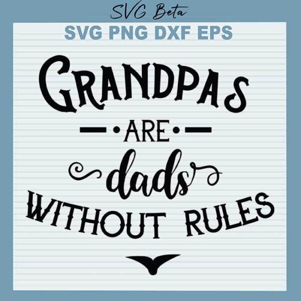 Grandpas are das without rules svg