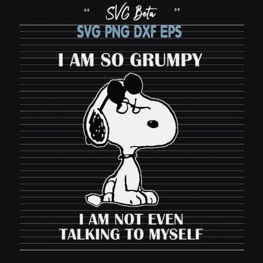 Snoopy I am so grumpy svg