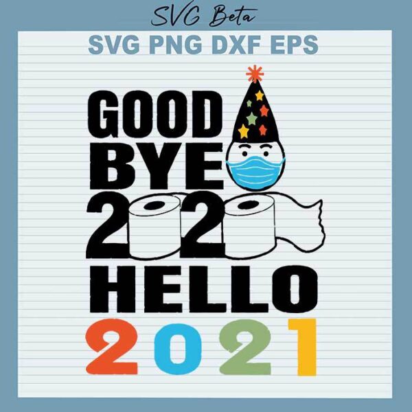 Hello 2021 goodbye 2020 svg