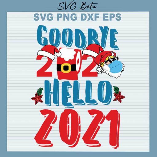 Goodbye 2020 hello 2021 svg