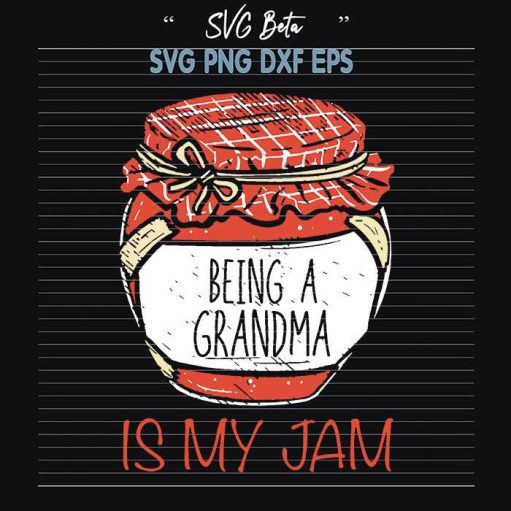 Being a grandma is my jam svg cut files for cricut silhouette studio handmade products craft