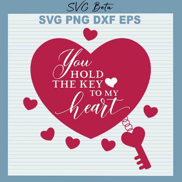 You hold the key to my heart svg