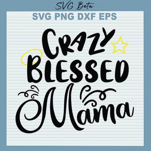 Crazy Blessed Mama Svg