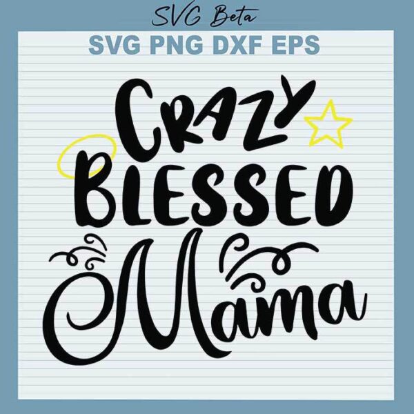 Crazy blessed mama svg