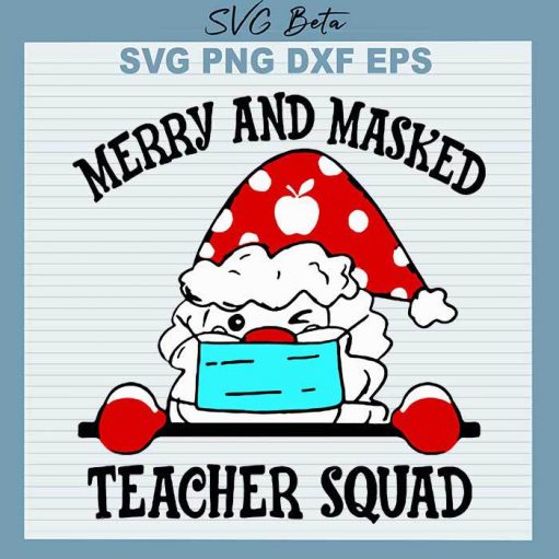 Download Merry and masked teacher squad SVG cut file for shirt craft and handmade