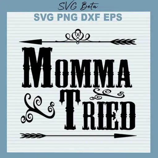 Momma tried svg