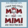 I Have Two Tittles Mom And Mimi Svg