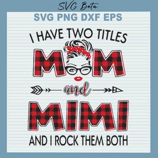 I have two tittles mom and mimi svg